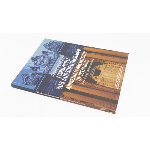 26 - ARMENIAN ARCHITECTS OF ISTANBUL, IN THE ERA OF WESTERNISATION, EDITED BY HASAN KURUYAZICI, TRANSLATE... 