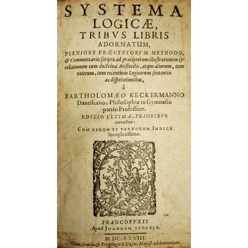 149 - Keckermann (Bartholomäus), Systema Logicae Tribus Libris, wood-engraved title vignette and initials... 