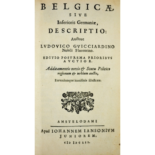 265 - Guicciardini (Lodovico), Belgicae, sive Inferioris Germaniae descriptio, half-title, frontispiece, a... 