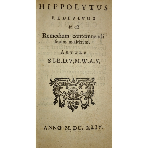 279 - [Anon.] S.I.E.D.U.M.W.A.S., Hippolytus Redivivius id est Remedium contemnendi sexum mulibrem, n.p., ... 