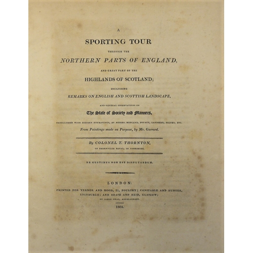 63 - Thornton (Thomas, Col.), A Sporting Tour Through the Northern Parts of England and Great Part of the... 