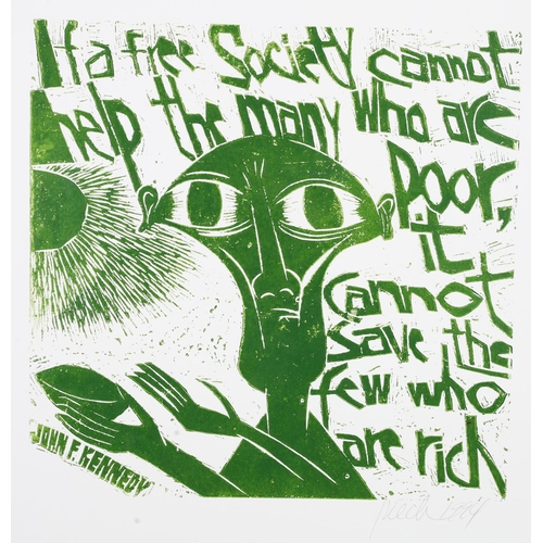 89 - ARR BY AND AFTER PAUL PETER PIECH (American 1920-1996) John F Kennedy If a society cannot help the m... 