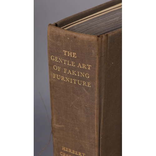 16 - CESCINSKY, HERBERT - THE GENTLE ART OF FAKING FURNITURE, 1st ed., cloth with gilt title, portrait il... 