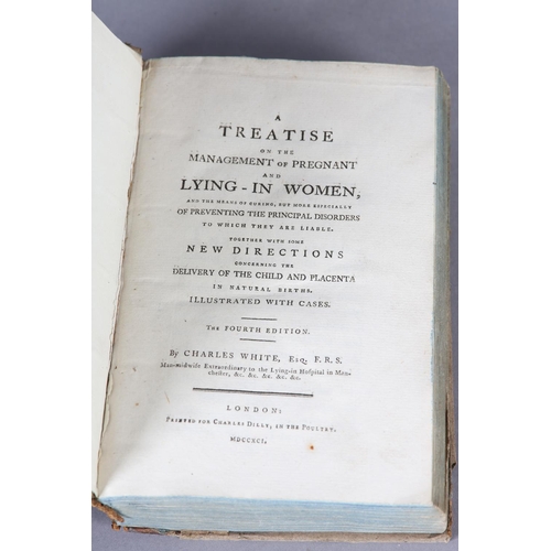 60 - WHITE, CHARLES - A Treatise on the Management of Pregnant and Lying-In Women, and the Means of Curin... 