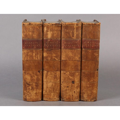 64 - MURRAY, J - A System of Chemistry, in four vols, 1806, prtd Longman, Hurst, Rees & Orme, London; and... 