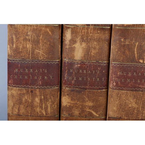 64 - MURRAY, J - A System of Chemistry, in four vols, 1806, prtd Longman, Hurst, Rees & Orme, London; and... 