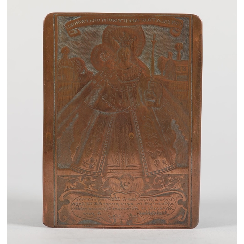 42 - A MID 17TH CENTURY COPPER PRINTING PLATE engraved with the Virgin Mary and inscribed 'Consolatrix Af... 