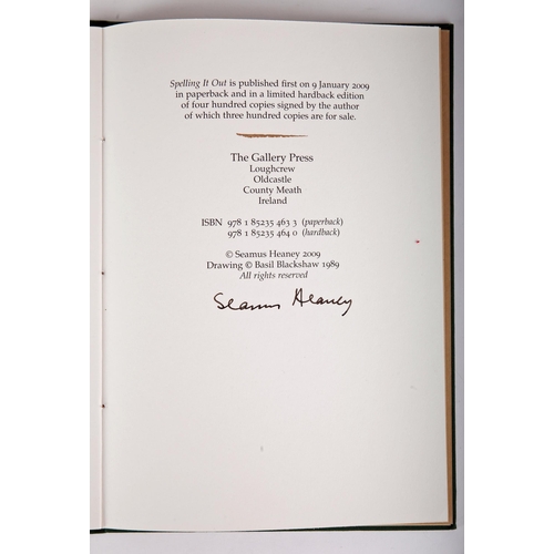 372 - Heaney, Seamus. Spelling it out. Gallery Press, 2009, 4to. First edition, signed. limited edition of... 