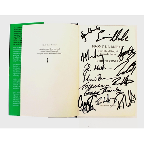 219 - Rugby. Thornley, Gerry. Front Up Rise Up, The Official Story of Connaught Rugby, signed by the 2016 ... 