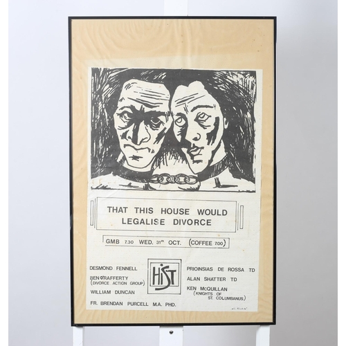 513 - A VINTAGE BLACK AND WHITE POSTER 
Inscribed 'That This House Would Legalise Divorce'
52cm (h) x 43cm... 