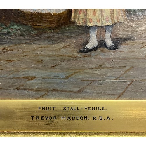 307 - TREVOR HADDON RBA
A Fruit Stall, Venice
Oil on canvas
Signed lower left 
Image: 41cm (h) x 61cm (w) ... 