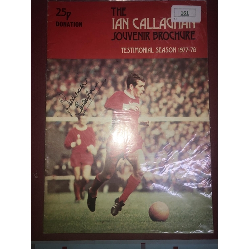 161 - AUTOGRAPHED FOOTBALL BROCHURE, 1977/1978, Ian Callaghan Testimonial Brochure - Signed on front cover... 