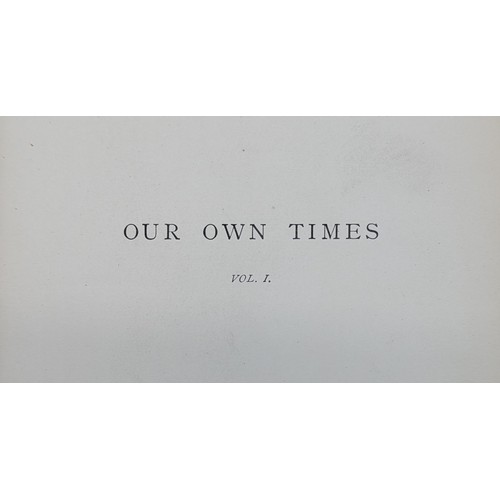 10A - JUSTIN McCARTHY – A HISTORY OF OUR OWN TIMES, FIVE VOLUMES

McCarthy, Justin, A History of Our Own T... 