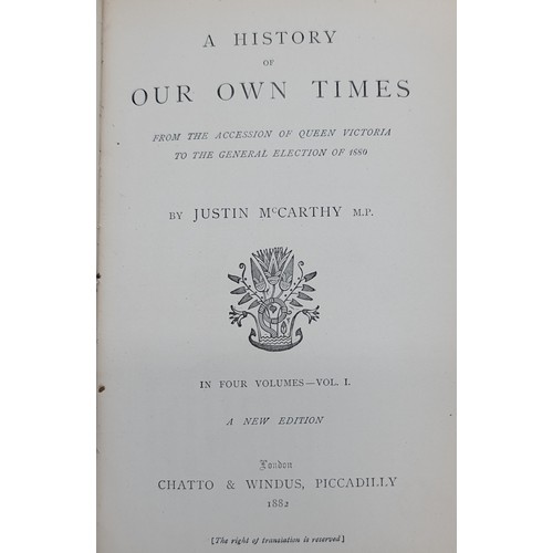 10A - JUSTIN McCARTHY – A HISTORY OF OUR OWN TIMES, FIVE VOLUMES

McCarthy, Justin, A History of Our Own T... 