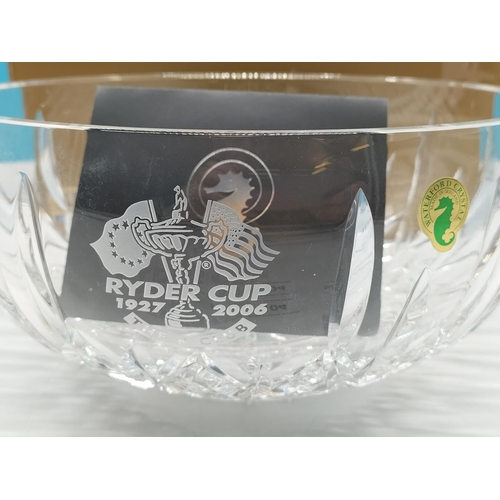 104 - Boxed Large Waterford Crystal 'Lismore' Bowl for 'Ryder Cup 1927-2006 The K Club'12cm High, 23cm Dia... 