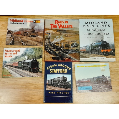 261 - Collection of Railway Related Reference Books to include 'Steam Around' Series, Midland Lines, Rail ... 