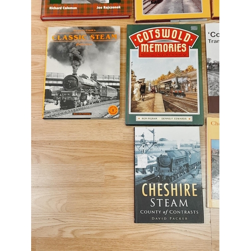 626 - Collection of Railway Related Reference Books to include Classic Steam, Cotswold Memories, Cheshire ... 