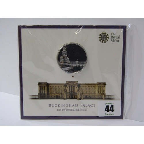 44 - £100 FINE SILVER COIN, Royal Mint 2015 Buckingham Palace fine silver coin, sealed