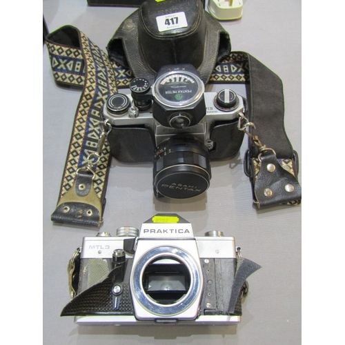 417 - VINTAGE CAMERAS, a Pentax camera together with a Praktica camera