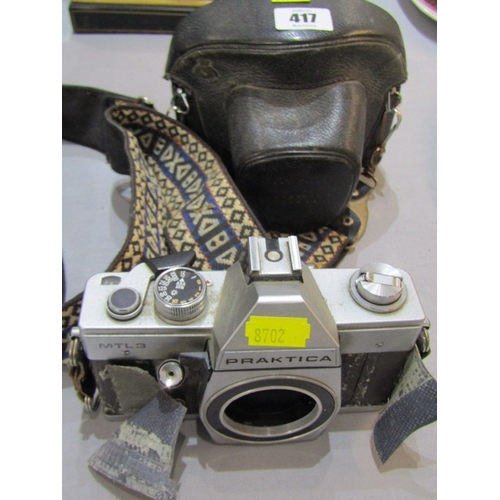 417 - VINTAGE CAMERAS, a Pentax camera together with a Praktica camera