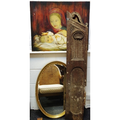 463 - Architectural salvage - a wooden carved panel; oil on canvas of mother and child; a gilt oval mirror