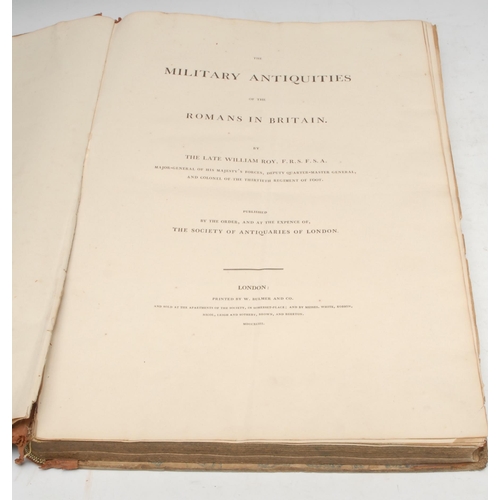 250 - Roman Britain, Archaeology - Roy (The Late William, F.R.S., F.S.A.), The Military Antiquities of the... 