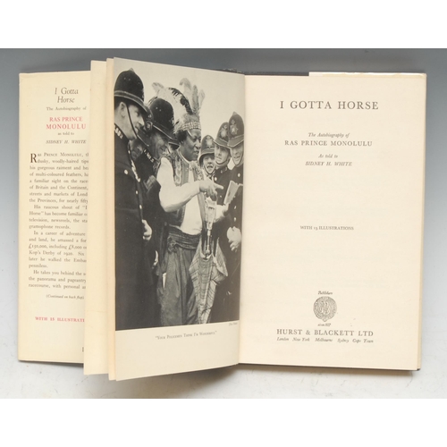 155 - Horse Racing - Prince Monolulu (Ras) & White (Sidney H.), I Gotta Horse: The Autobiography, with 15 ... 