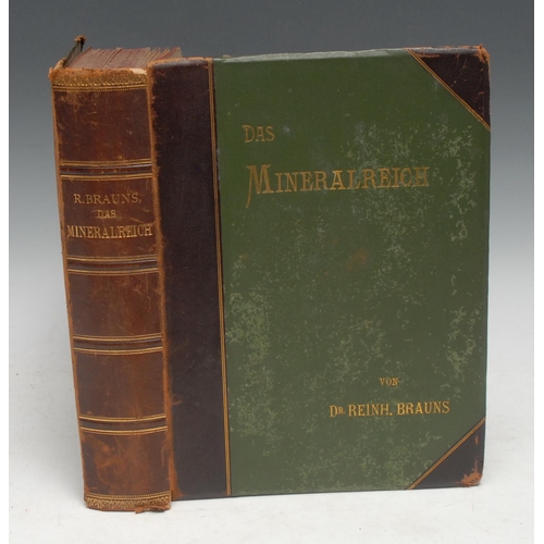 221 - Natural History, Geology, Mineralogy - Brauns (Dr Reinhard), Das Mineralreich, first edition thus, S... 