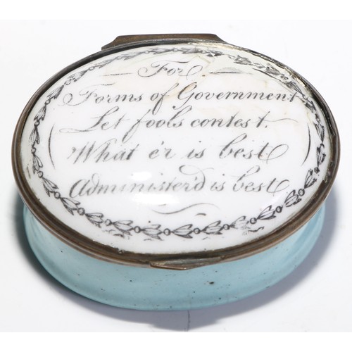 295 - A late 18th century Staffordshire oval enamel patch pot, For Forms of Government , Let Fools Contest... 