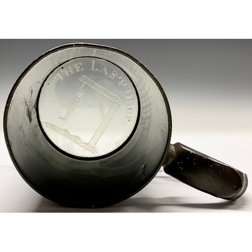 3572 - Capital Punishment and Gallows Humour - a 19th century pewter beer mug, the glass bottom engraved wi... 