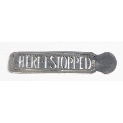 1233 - Signopaginophilia - a George V silver novelty bookmark, cut-out inscription 'Here I Stopped', 7cm lo... 