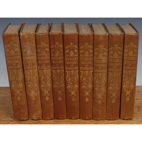 2799 - History, Scotland – Tytler (Patrick Fraser, FRSE, FSA, 1791-1849), History of Scotland, 9 Vols., Edi... 