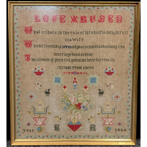 1132 - A Victorian sampler, dated 1900, ‘What is there in the Vale of Life half so Delightful as a Wife, Wh... 