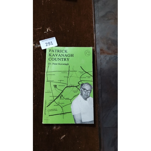 291 - Patrick Kavanagh Country by Dr Peter Kavanagh(A detailed guide to the landscapes and locations signi... 