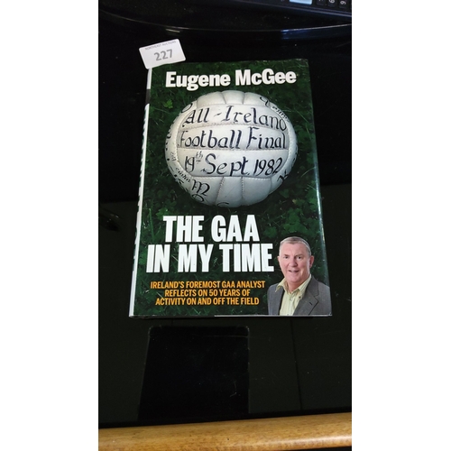 227 - First edition hardcover reflecting 50 years of GAA history and analysis. Excellent condition.