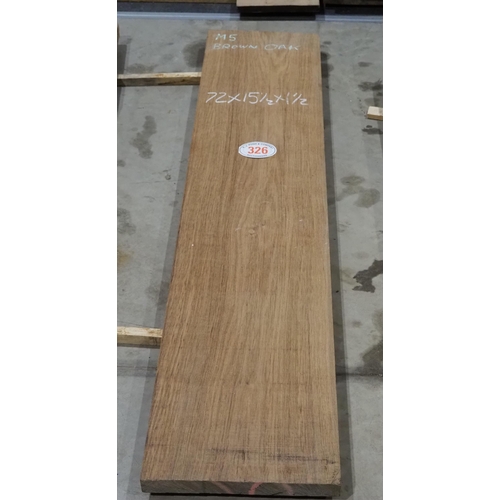 326 - Brown Oak 72x15½x1½