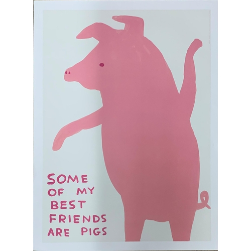 559 - David Shrigley (1968-) Animal Series, ‘SOME OF MY BEST FRIENDS ARE PIGS’ offset lithograph, by Naray... 