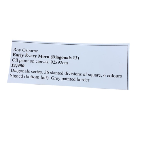 1554 - Roy Osborne (b. 1948) Early Every Morning (Diagonals 13), signed, oil on canvas, 92cm x 92cm, unfram... 