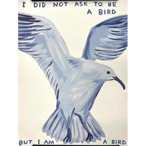 32 - David Shrigley (b. 1968) - Four Shrig Shop posters; 'I Did Not Ask to be a Bird' (2021), 'People Exp... 
