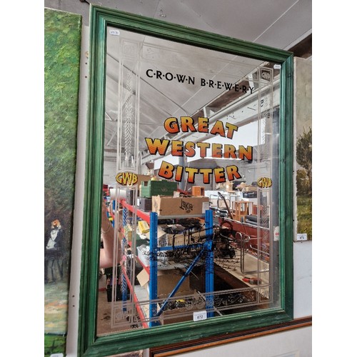 872 - An original Crown Brewery 'Great Western Bitter' advertising mirror, 63cm x 85cm.