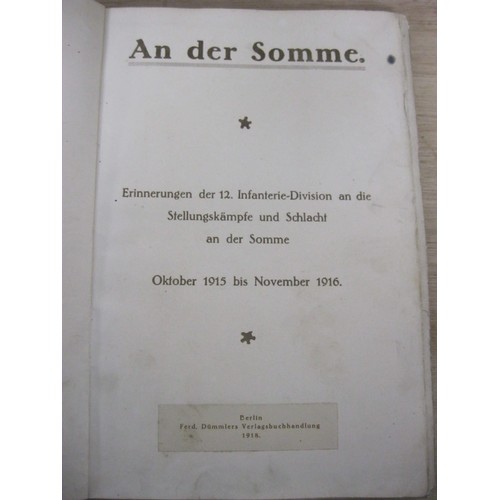 109 - An antique German book, An der Somme, published 1918 Berlin and subtitled 'Erinnerungen der 12. Infa... 