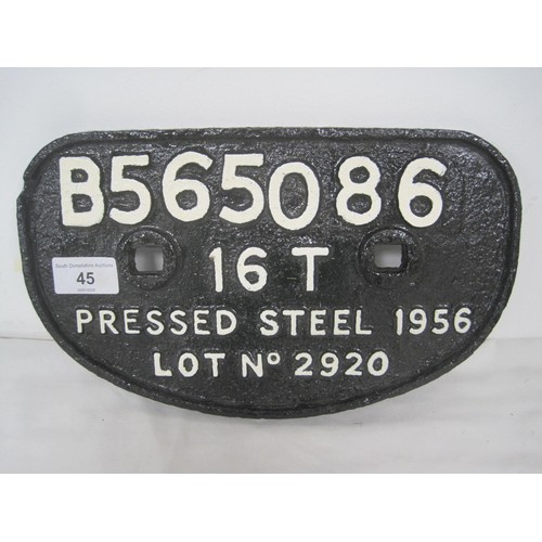 45 - Railway wagon plate B565086 16ton in repainted condition