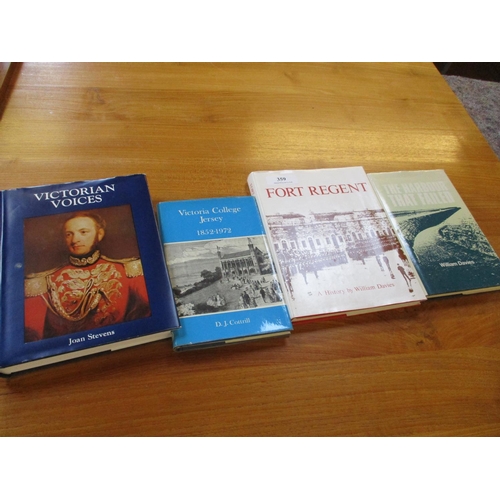 359 - Four books pertaining to Jersey: Victorian Voices, Victoria College, Fort Regent and The Harbour Tha... 