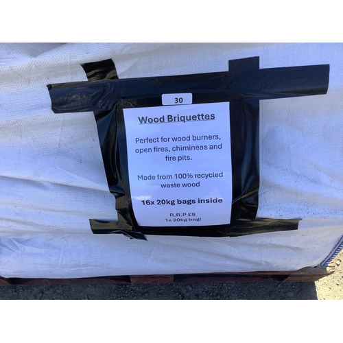 30 - A bulk bag of wood briquettes (16 x 20kg bags)