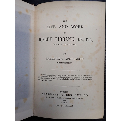 449 - FREDERICK McDERMOTT, LIFE AND WORK OF JOSEPH FIRBANK Railway contractor, 1887