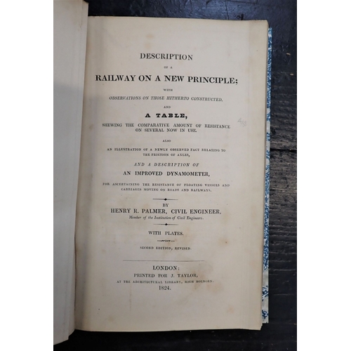 450 - HENRY R PALMER, A RAILWAY ON A NEW PRINCIPLE, 1824 complete with maps and charts, in modern binding