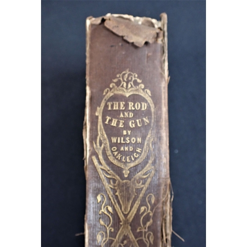 481 - WILSON, JAMES - THE ROD AND THE GUN published by Adam and Charles Black, Edinburgh,1840, brown cloth... 