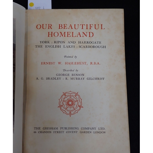 668 - ERNEST W. HASLEHURST (ILLUS.) 'OUR BEAUTIFUL HOMELAND' The Gresham Publishing Co (7 vols)