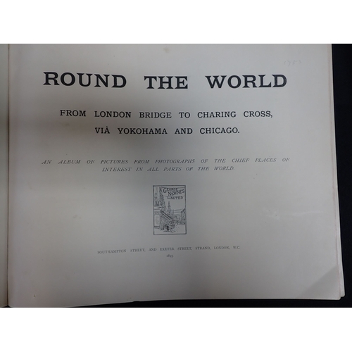 571 - ROUND THE WORLD FROM LONDON BRIDGE TO CHARING CROSS a photographic world tour, George Newnes, 1895