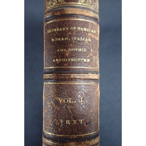 576 - 'GLOSSARY OF GOTHIC ARCHITECTURE' vols 1-3, published 1845, in three quarter brown leather binding